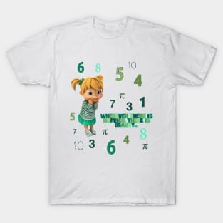 Wherever there is number, there is beauty T-Shirt